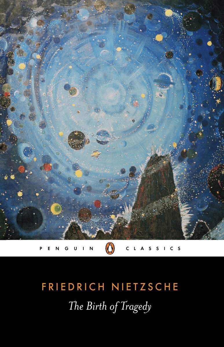 The Birth of Tragedy by Friedrich Nietzsche - Penguin Classics