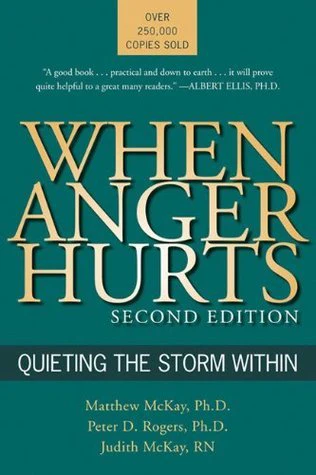 When Anger Hurts: Quieting the Storm Within (Second Edition)