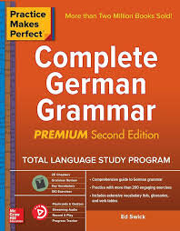 Practice Makes Perfect: Complete German Grammar – Ed Swick