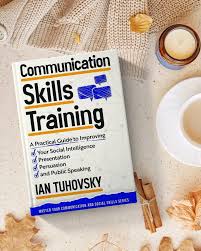 Communication Skills Training" by Ian Tuhovsky