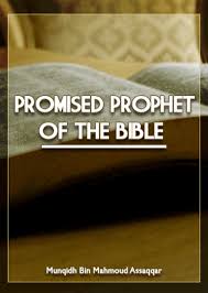 Promised Prophet of the Bible by Munqidh Bin Mahmoud Assaqqar