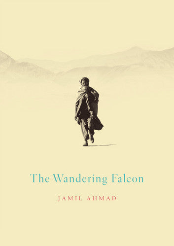 The Wandering Falcon by Jamil Ahmad