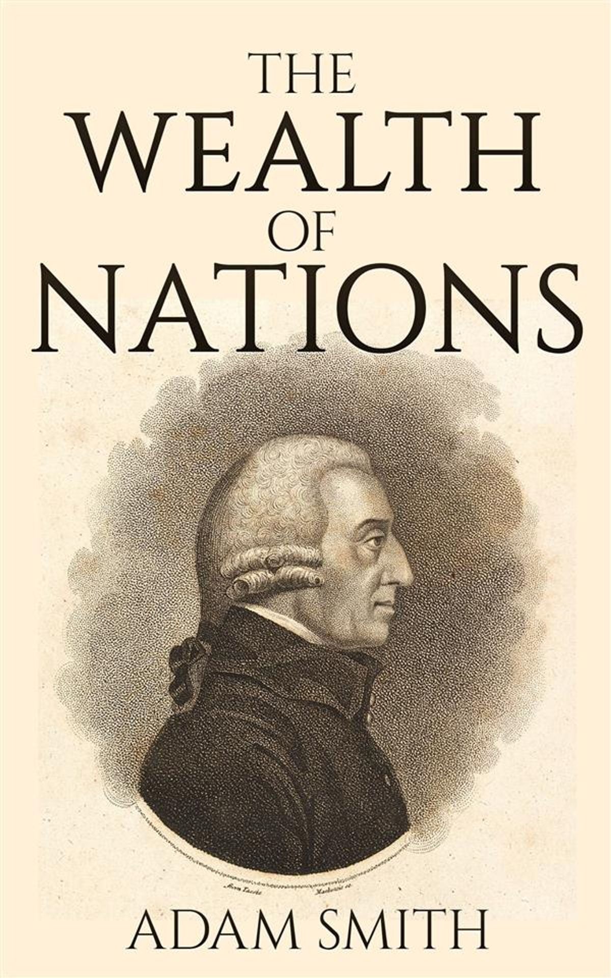The Wealth of Nations: Adam Smith (Politics & Society Philosophy & Ethics Politics & Society) [Annotated]  Adam Smith