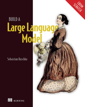 Build a Large Language Model (From Scratch) Book by Sebastian Raschka