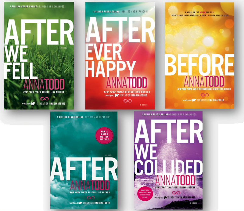 AFTER SERIES BY ANA TODD ( AFTER + AFTER WE FELL+ AFTER WE COLLIDED + AFTER EVER HAPY +BEFORE )