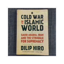 COLD WAR IN YJHE ISLAMIC WORLD  DILIP HIRO