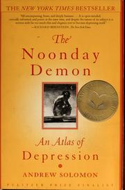 The Noonday Demon: An Atlas of Depression  Andrew Solomon ,  Dana-Ligia Ilin  (Translator)