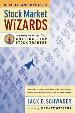 Stock Market Wizards: Interviews with America's Top Stock Traders  Jack D. Schwager