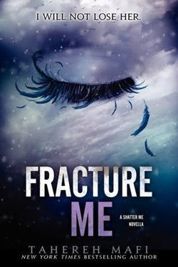 Fracture Me  Tahereh Mafi