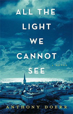 All the Light We Cannot See  Anthony Doerr