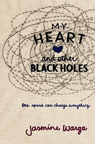 My Heart and Other Black Holes  Jasmine Warga