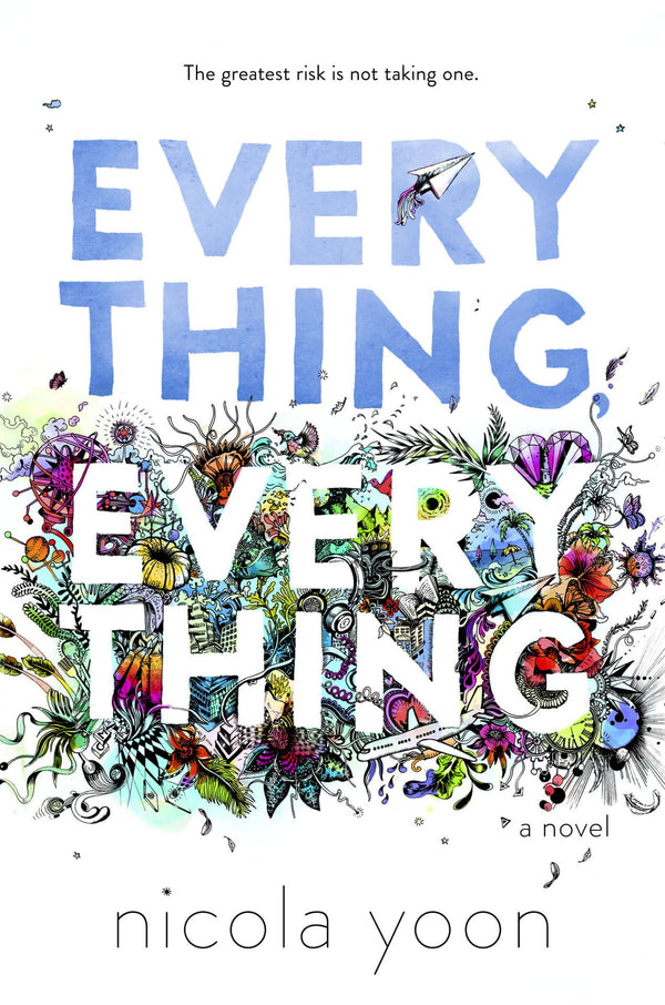 Everything, Everything  Nicola Yoon ,  David Yoon  (Illustrations)