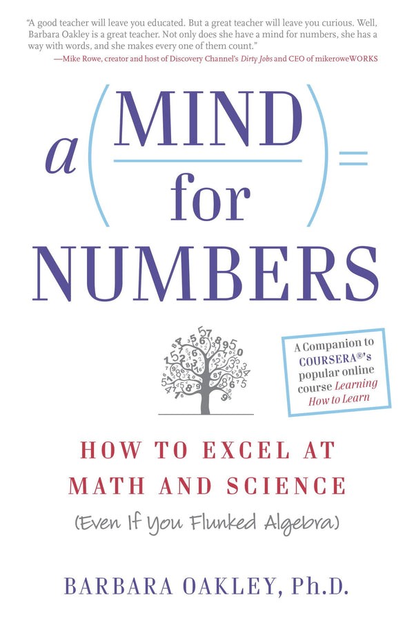 A Mind for Numbers: How to Excel at Math and Science  Barbara Oakley