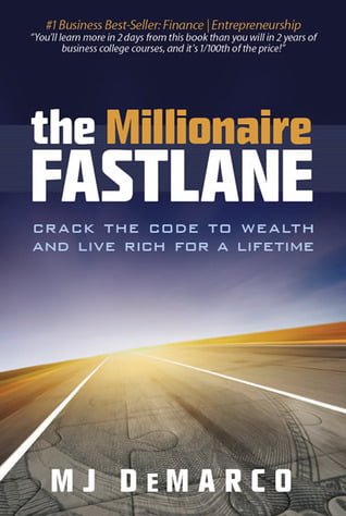 The Millionaire Fastlane: Crack the Code to Wealth and Live Rich for a Lifetime!  M.J. DeMarco