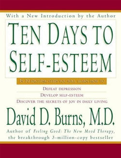 Ten Days to Self-Esteem  David D. Burns