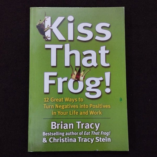 KISS THAT FROG  BRIAN TRACY