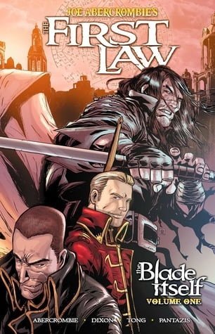 The First Law: The Blade Itself Volume 1  Joe Abercrombie ,  Chuck Dixon  (Writer) ,  Andie Tong  (Artwork) ,  Pete Pantazis  (Colorist) ,  Bill Tortolini  (Letterer)   ...less