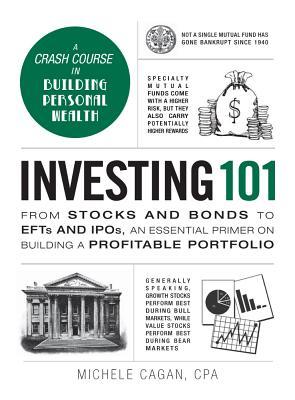 Investing 101: From Stocks and Bonds to ETFs and IPOs, an Essential Primer on Building a Profitable Portfolio