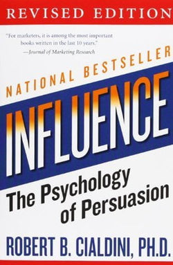 Influence: The Psychology of Persuasion  Robert B. Cialdini