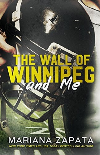 The Wall of Winnipeg and Me  Mariana Zapata