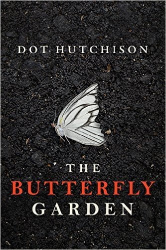 The Butterfly Garden  Dot Hutchison