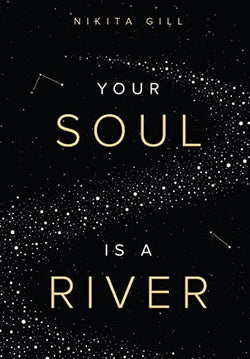 Your Soul is a River  Nikita Gill