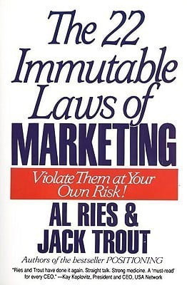 The 22 Immutable Laws of Marketing: Violate Them at Your Own Risk  Al Ries ,  Jack Trout