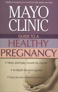 Mayo Clinic Guide to a Healthy Pregnancy  Roger Harms  (Editor) ,  Myra J. Wick  (Editor)