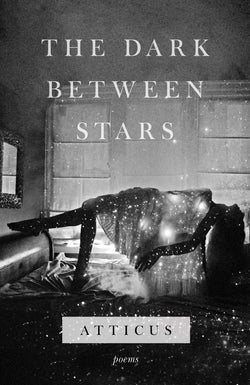 The Dark Between Stars  Atticus Poetry  (Author, Narrator)