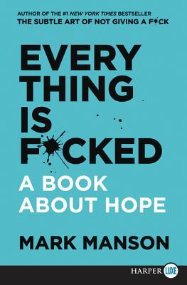 Every Thing is F*ucked  Mark Manson