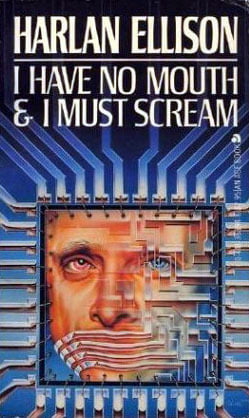 I Have No Mouth and I Must Scream  Harlan Ellison ,  Theodore Sturgeon  (Introduction)