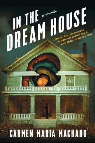 In the Dream House  Carmen Maria Machado