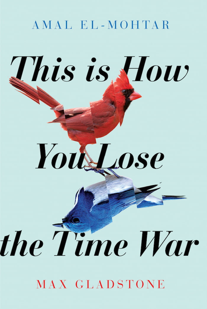 This is How You Lose the Time War  Amal El-Mohtar ,  Max Gladstone