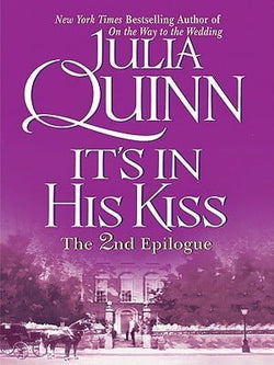 It's in His Kiss: The 2nd Epilogue  Julia Quinn