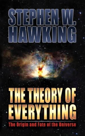 The Theory of Everything: The Origin and Fate of the Universe  Stephen Hawking