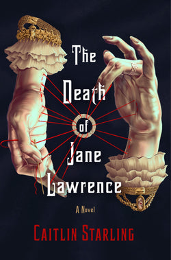 The Death of Jane Lawrence  Caitlin Starling