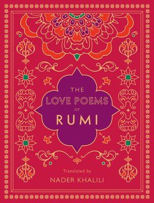 The Love Poems of Rumi ,  Nader Khalili