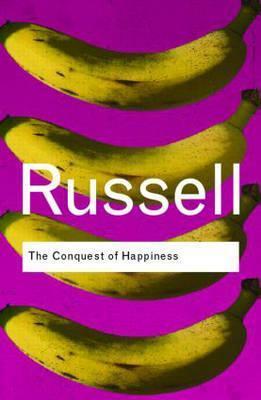 The Conquest of Happiness  Bertrand Russell