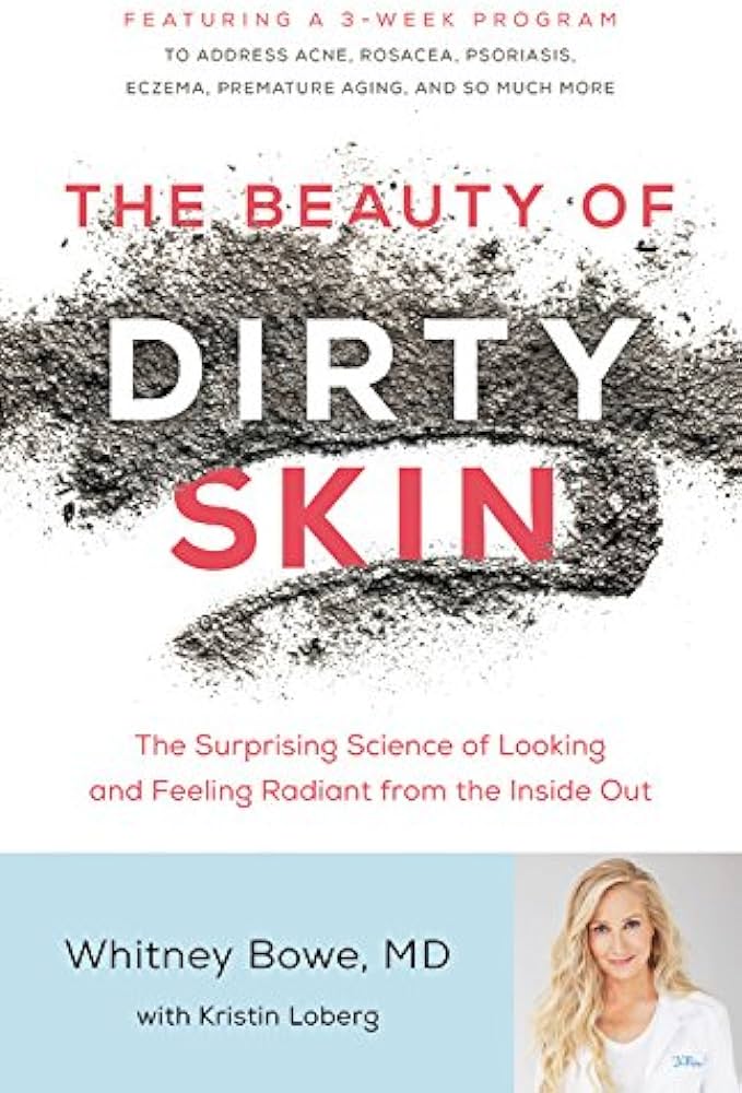 THE BEAUTY OF DIRTY SKIN