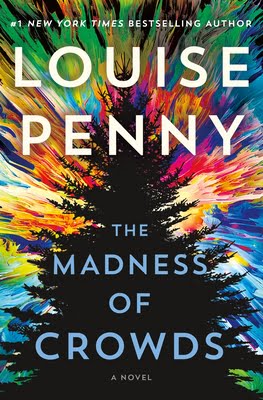 The Madness of Crowds  Louise Penny