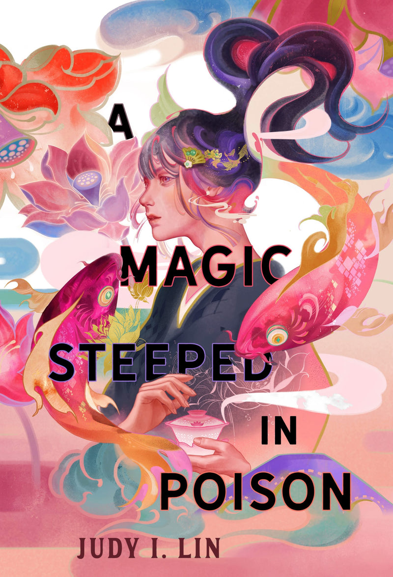 A Magic Steeped in Poison  Judy I. Lin