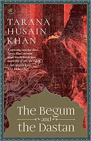 The Begum and the Dastan  Tarana Husain Khan