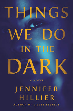 Things We Do in the Dark  Jennifer Hillier