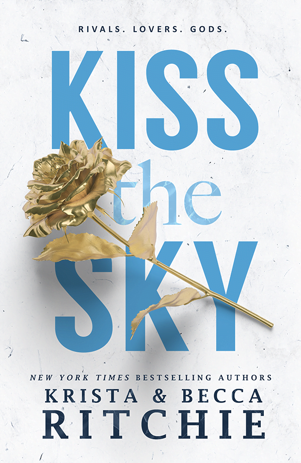 Kiss the Sky  Krista Ritchie ,  Becca Ritchie