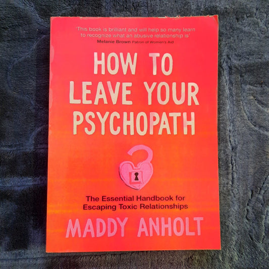 HOW TO LEAVE YOUR PSYCHOPATH
