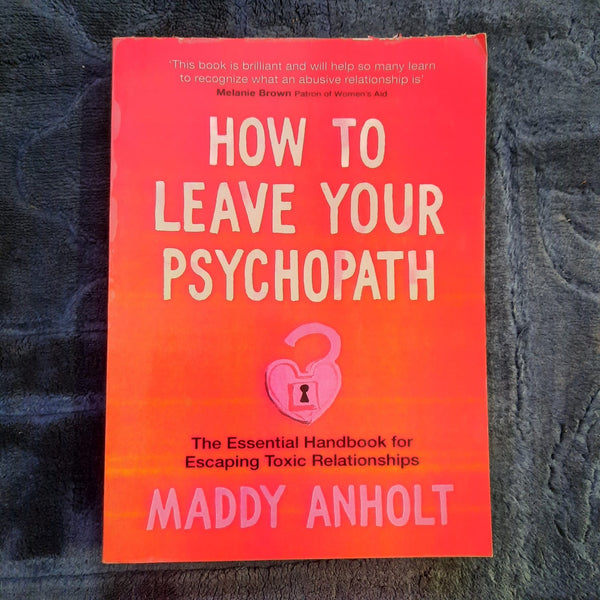 HOW TO LEAVE YOUR PSYCHOPATH