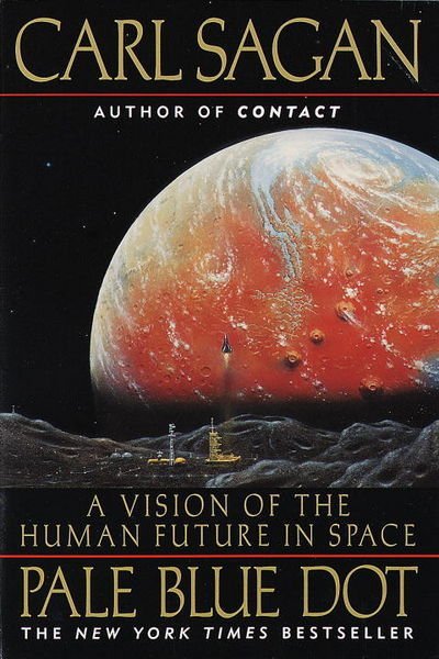 Pale Blue Dot: A Vision of the Human Future in Space  Carl Sagan