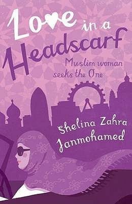 Love in a Headscarf  Shelina Zahra Janmohamed