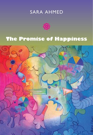 The Promise of Happiness  Sara Ahmed