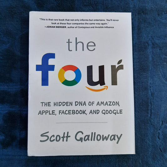 The Four: The Hidden DNA of Amazon, Apple, Facebook, and Google  Scott Galloway